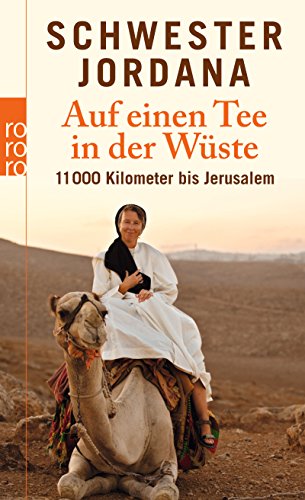 Auf einen Tee in der Wüste: 11.000 Kilometer bis Jerusalem Auf einen Tee in der Wüste: 11.000 Kilometer bis Jerusalem