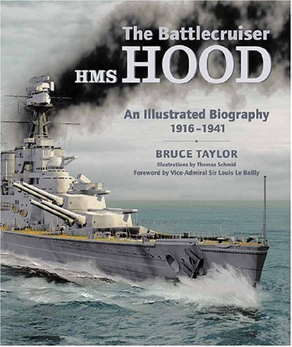 The Battlecruiser HMS Hood: An Illustrated Biography, 1916-1941: Amazon ...
