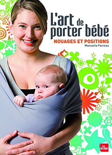 livre L'art de porter bébé - Nouages et positions