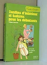 Download Jardins d'intérieur et balcons pour les débutants : Le b.a.-ba du jardinier citadin PDF