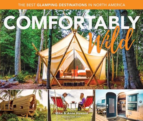 Comfortably Wild: The Best Glamping Destinations in North...