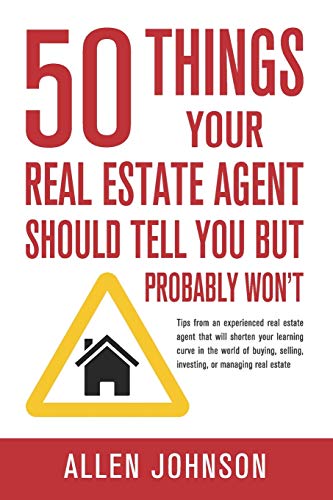 50 Things Your Real Estate Agent Should Tell You But Probably Won't 50 Things Your Real Estate Agent Should Tell You But Probably Won't