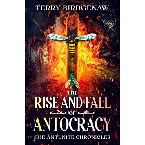 The Rise and Fall of Antocracy Audiolibro Por Terry Birdgenaw arte de portada