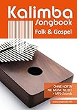  Kalimba Songbook - Folk & Gospel: für die Kalimba 10 und 17 - Ohne Noten + MP3-Sounds (Kalimba Songbooks) (English Edition)