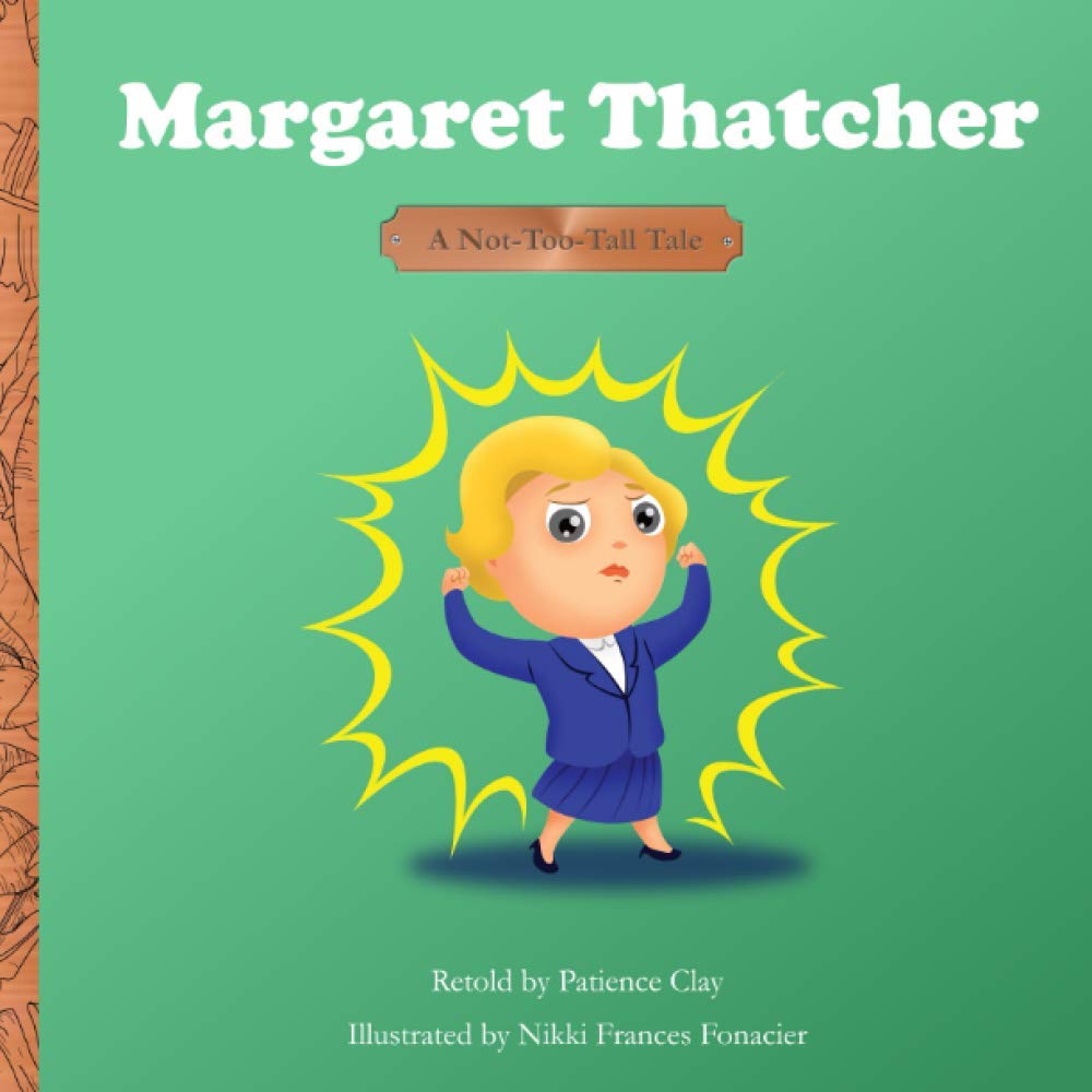 Copper Jungle, LLC Margaret Thatcher - A Not-Too-Tall Tale
