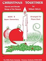 Christmas Together, Book 2: 1 Piano, 4 Hands/Later Elementary Level 1480353353 Book Cover
