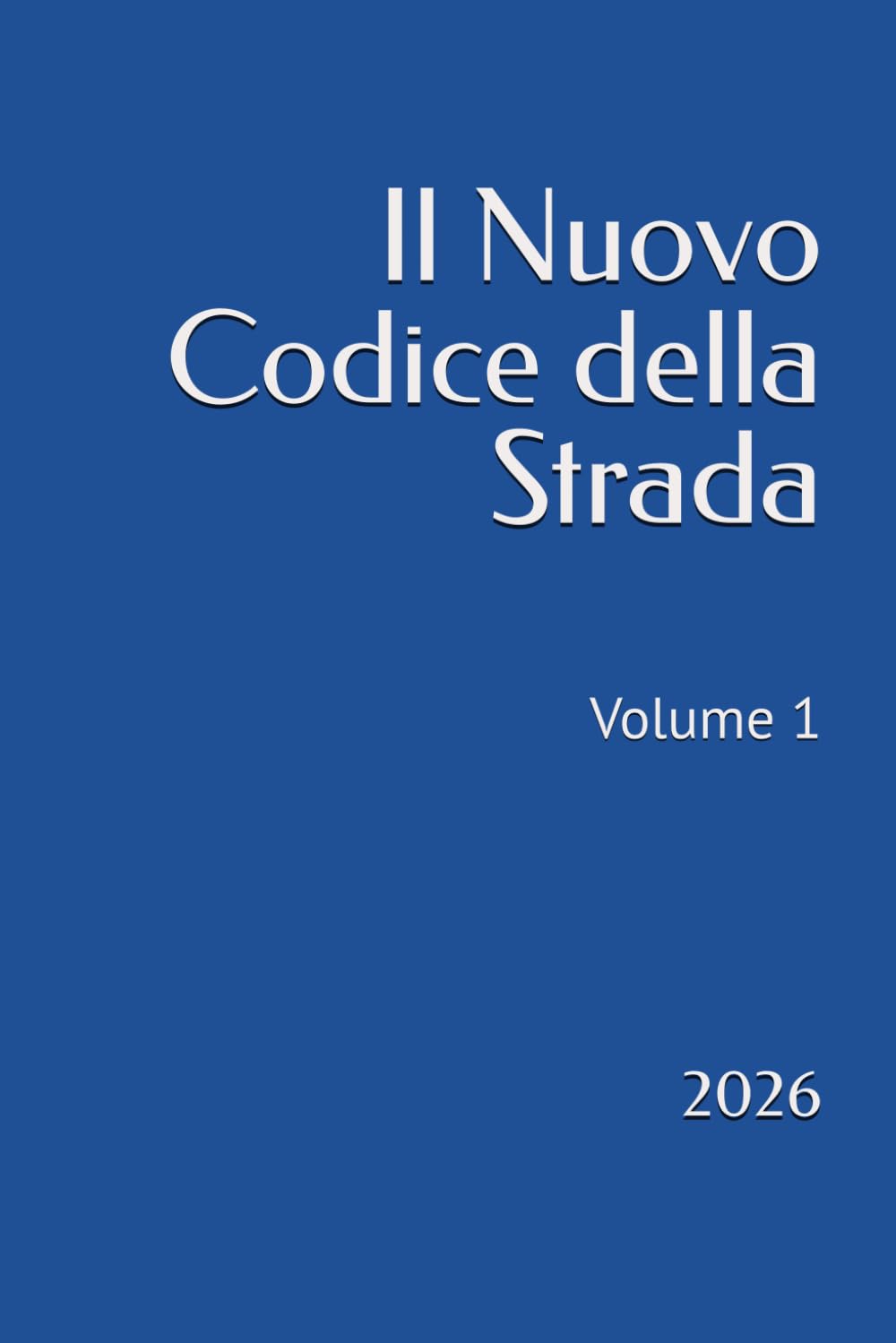 Il Nuovo Codice della Strada: Decreto Legislativo 30 aprile 1992, n. 285