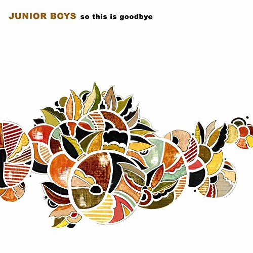 So This Is Goodbye [Audio CD] JUNIOR BOYS