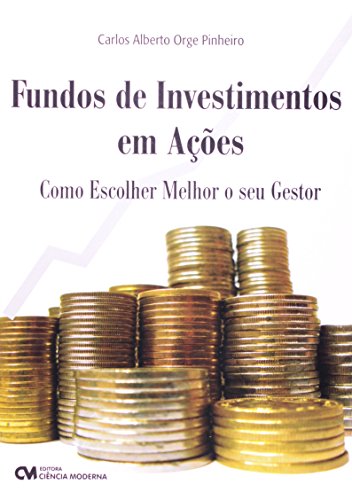 Fundos de Investimentos em Acoes - Como Escolher Melhor o Seu Ges...