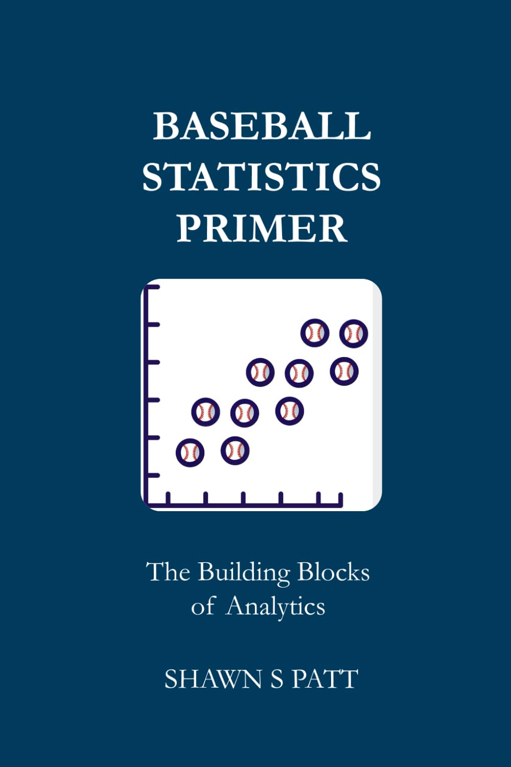 Baseball Statistics Primer: The Building Blocks of Analytics