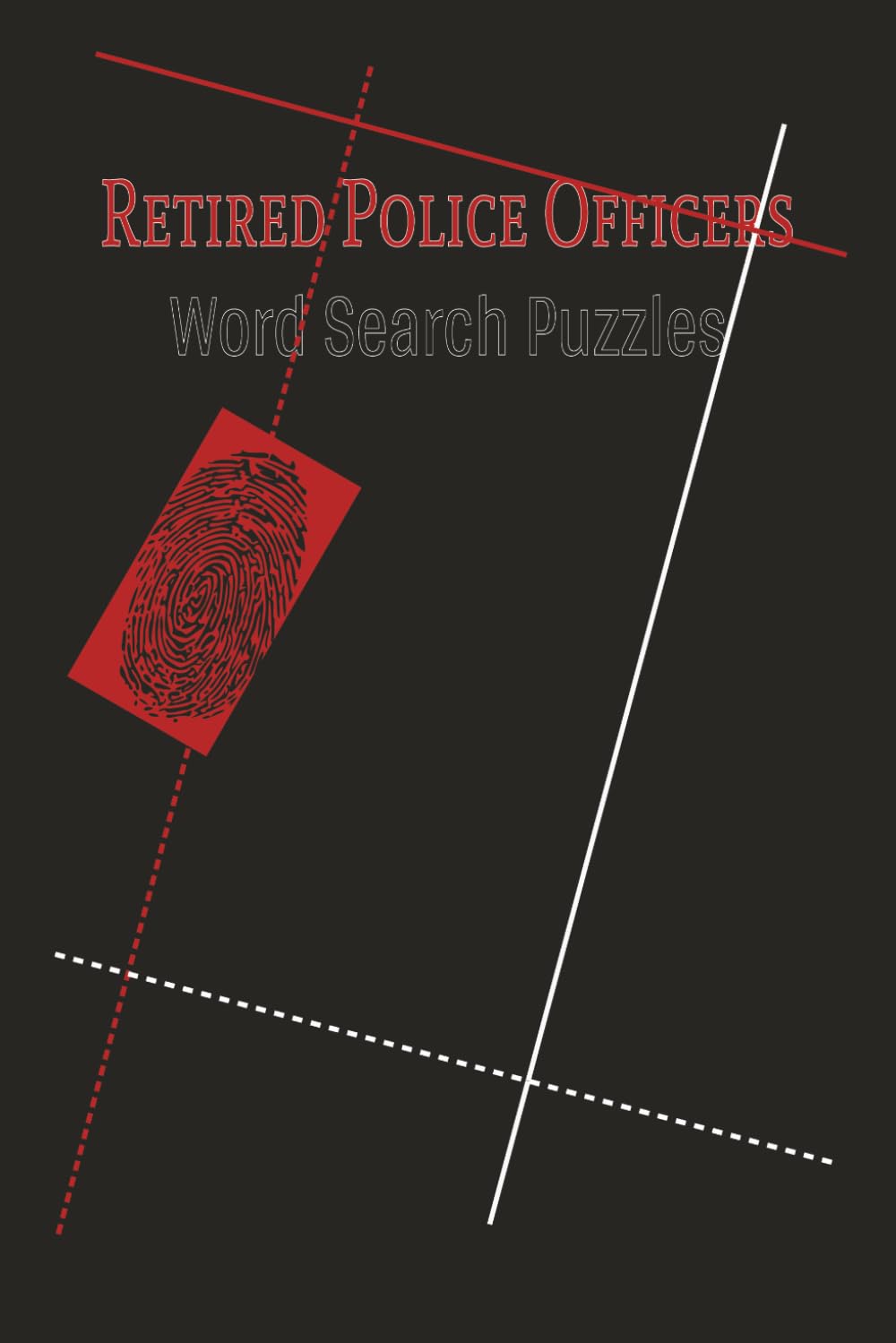 Retired Police Word Search Puzzles: Easy to Read Brain Games for Police Veterans, Detectives and Law Enforcement Retirees