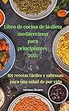 Libro de cocina de la dieta mediterránea para principiantes 2021