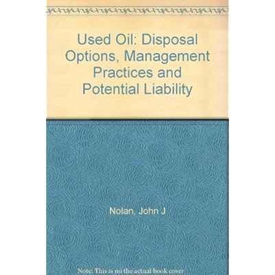 Used Oil: Disposal Options, Management Practices, and Potential Liability