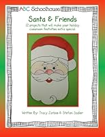 Santa and Friends: 12 projects that will make your holiday classroom festivities extra special. 1493730568 Book Cover