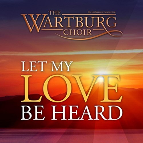 The Wartburg Choir & Dr. Lee Nelson