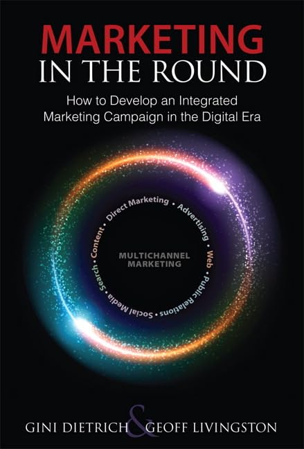 Marketing in the Round: How to Develop an Integrated Marketing Campaign in the Digital Era (Biz-Tech)