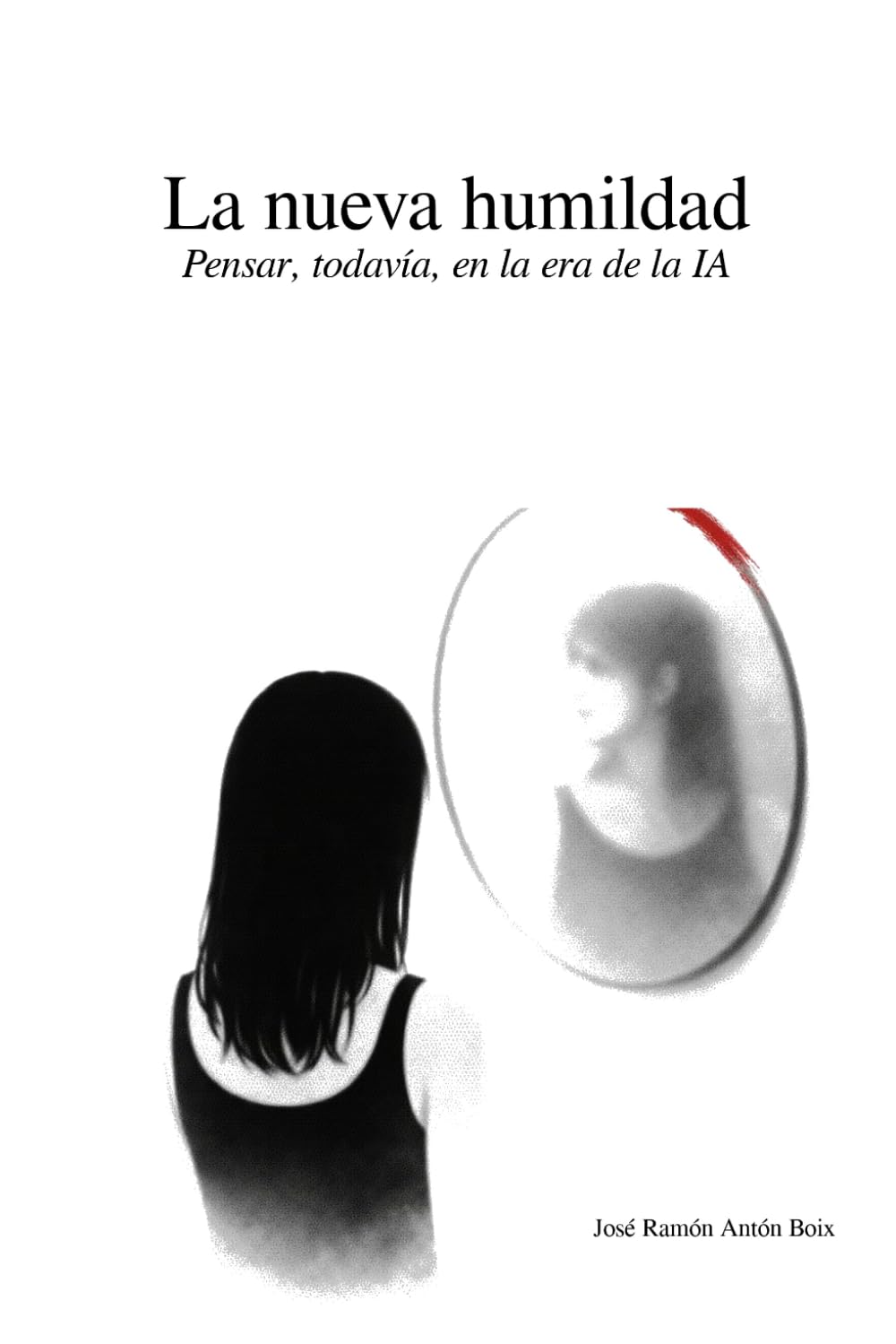 La nueva humildad: Pensar, todavía, en la era de la IA