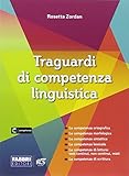 TRAGUARDI DI COMPETENZA LINGUISTICA