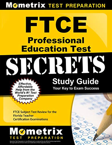 FTCE Professional Education Test Secrets Study Guide: FTCE Subject Exam Review for the Florida Teacher Certification Exa