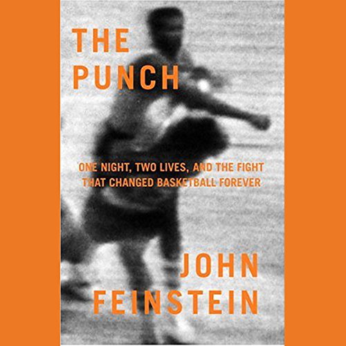 Amazon Com The Punch One Night Two Lives And The Fight That Changed Basketball Forever Audible Audio Edition John Feinstein Richard M Davidson Recorded Books Audible Audiobooks