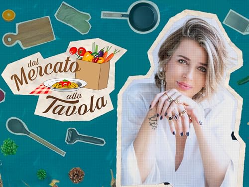  Dal Mercato Alla Tavola
