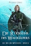 Die Rückkehr des Waldläufers - Epilog 1: (Der Weg des Waldläufers, Buch 21)