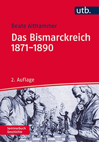 Das Bismarckreich 1871-1890 (Seminarbuch Geschichte, Band 2995) Das Bismarckreich 1871-1890 (Seminarbuch Geschichte, Band 2995)
