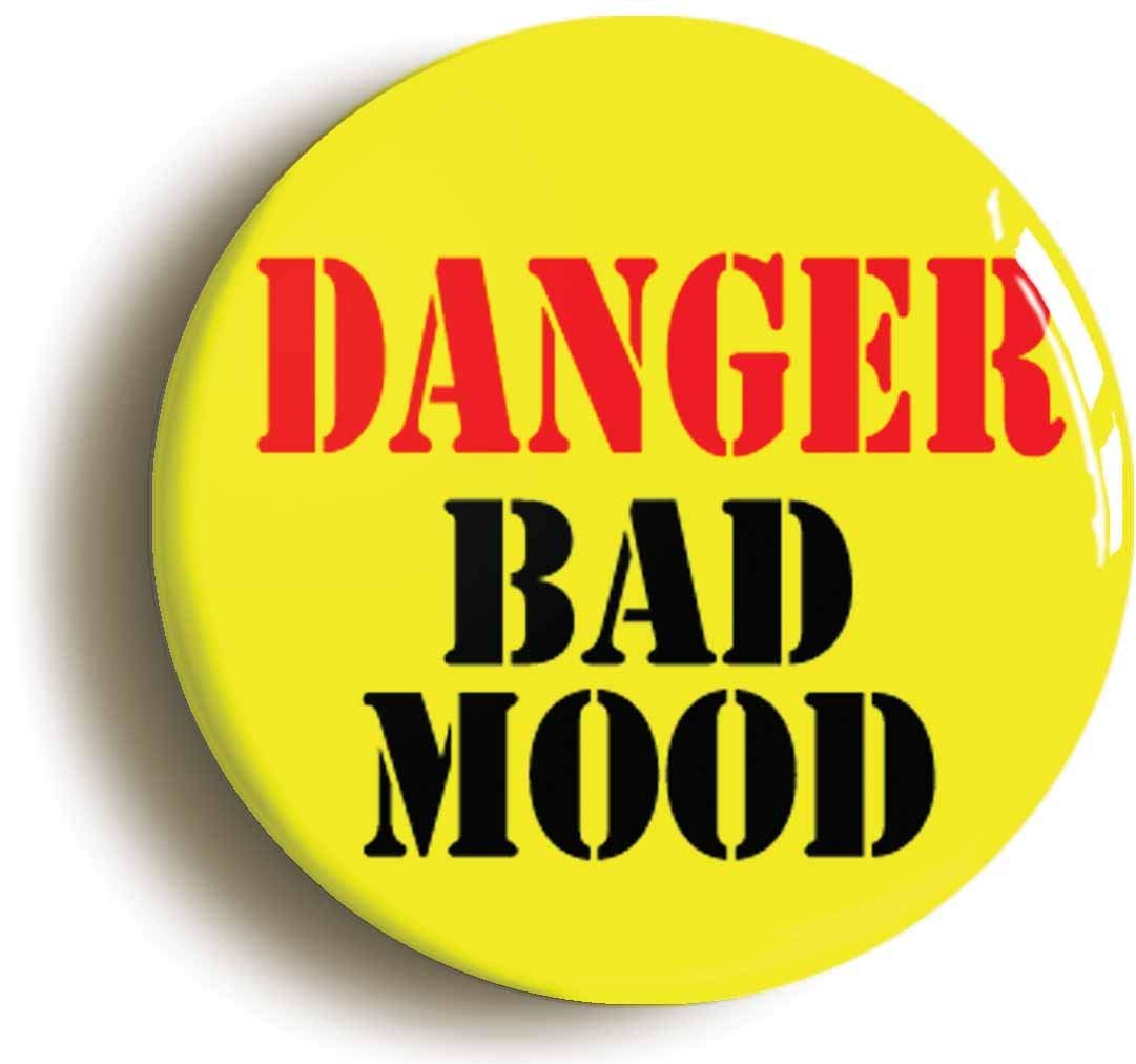 OzorathOzorath DANGER BAD MOOD FUNNY BADGE BUTTON PIN (Size 1inch/25mm diameter)