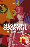 Negroni Cocktail: An Italian Legend 8809806182 Book Cover