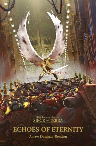 Echoes of Eternity: Volume 7 (The Horus Heresy: Siege of Terra)