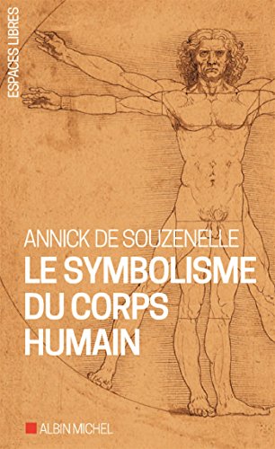 Le Symbolisme du corps humain Le Symbolisme du corps humain