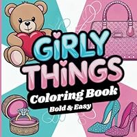 Girly Things Coloring Book: Coloring Book for Kids and Adults with a flare of style and fun B0F66L2DLB Book Cover