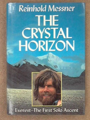 The Crystal Horizon: Everest-The First Solo Ascent