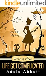 Witch Is When It All Began A Witch P I Mystery Book 1 Kindle Edition By Abbott Adele Mystery Thriller Suspense Kindle Ebooks Amazon Com