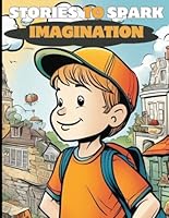 Short Stories With questions , Stories to Spark Imagination - Exploring the Who, What, Where, When, Why, and How: - Speech Therapy: Short stories for kids B0DG5FK5NH Book Cover
