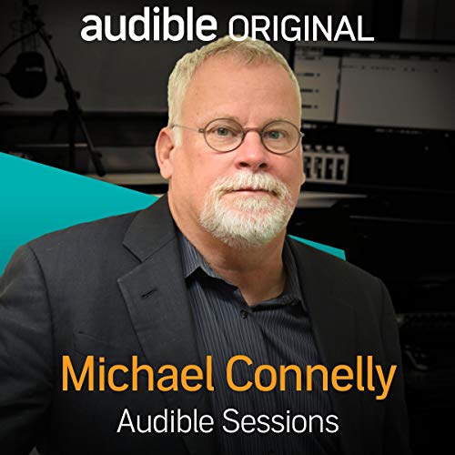 Michael Connelly Audible Sessions FREE Exclusive Interview (Audible