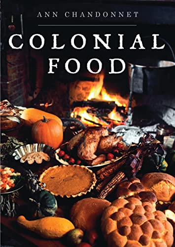 Colonial Food: 742 (Shire Library Usa)