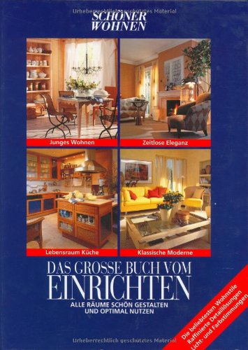 Schöner wohnen: Das große Buch vom Einrichten. Alle Räume schön gestalten und optimal nutzen. Schöner wohnen: Das große Buch vom Einrichten. Alle Räume schön gestalten und optimal nutzen.