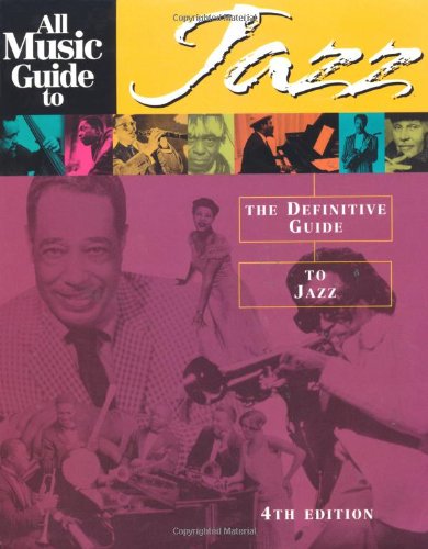 All Music Guide to Jazz: The Definitive Guide to Jazz Music All Music Guide to Jazz: The Definitive Guide to Jazz Music