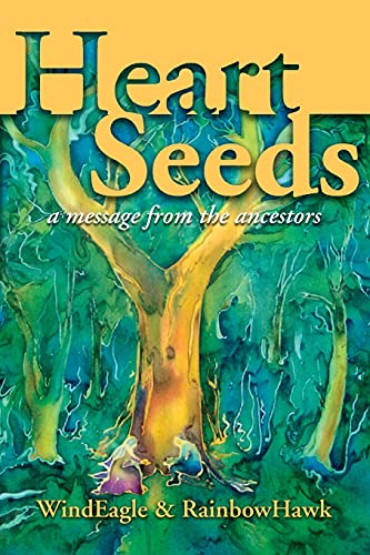 Heart Seeds - A Message From The Ancestors: A Message From The Ancestors