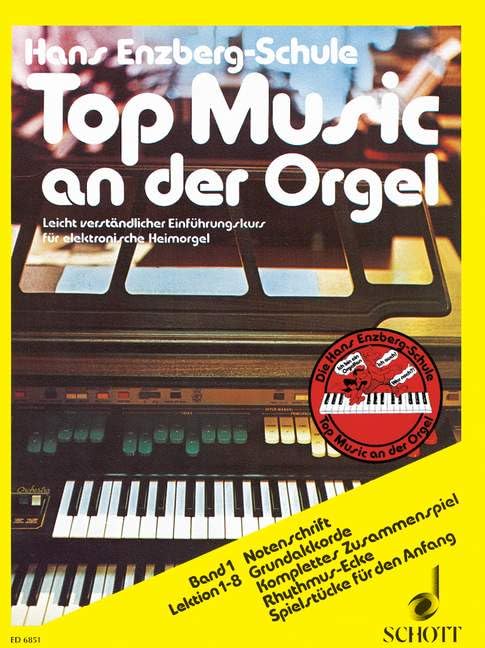 Top Music an der Orgel: Leicht verständlicher Einführungskurs in 40...