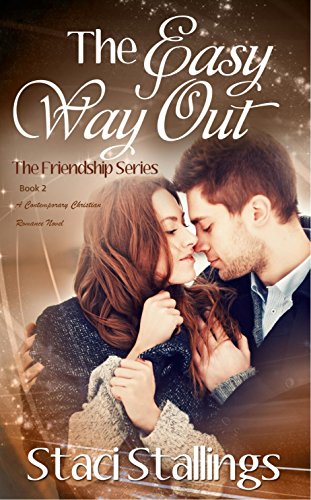 The Easy Way Out: A Contemporary Christian Romance Novel (The Friendship Series, Book 2)