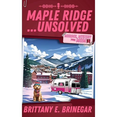 Maple Ridge...Unsolved Audiobook By Brittany E. Brinegar cover art