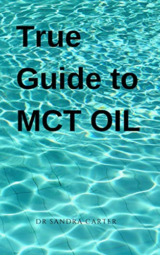 True guide to MCT Oil: It entails everything about MCT Oil