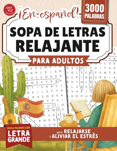 Sopa de letras relajante para adultos: Busca palabras en español con letra grande para relajarse y aliviar el estrés (Word Find Books For Adults) (Spanish Edition)