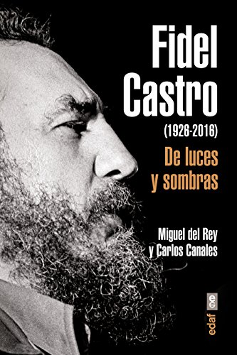 Fidel Castro. De luces y sombras (Crónicas de la Historia)
