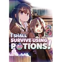I Shall Survive Using Potions! Volume 3
