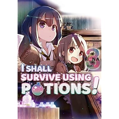 I Shall Survive Using Potions! Volume 3