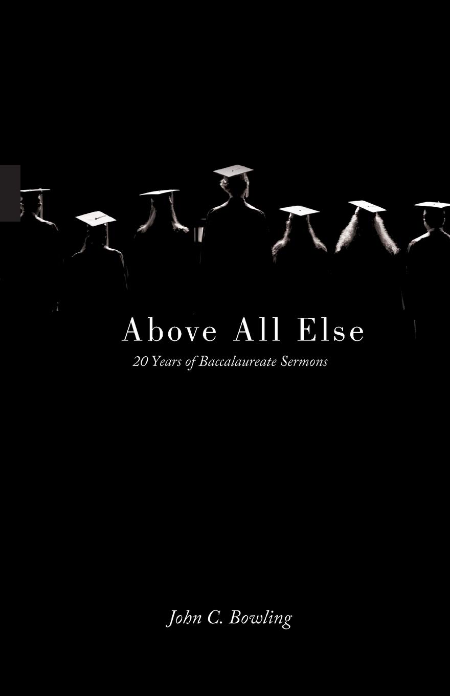 Above All Else: 20 Years of Baccalaureate Sermons Paperback – March 1, 2012