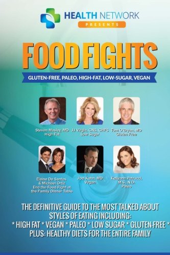 Food Fights: Gluten-Free, Paleo, High-Fat, Low-Sugar, Vegan